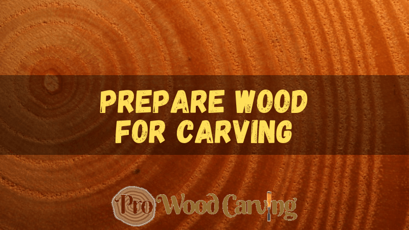How to Dry Wood for Carving
